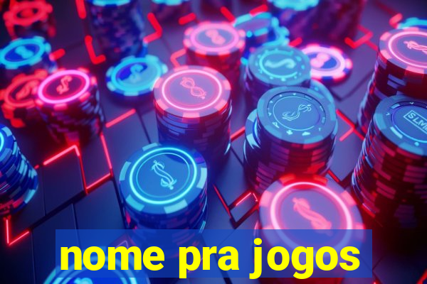 nome pra jogos